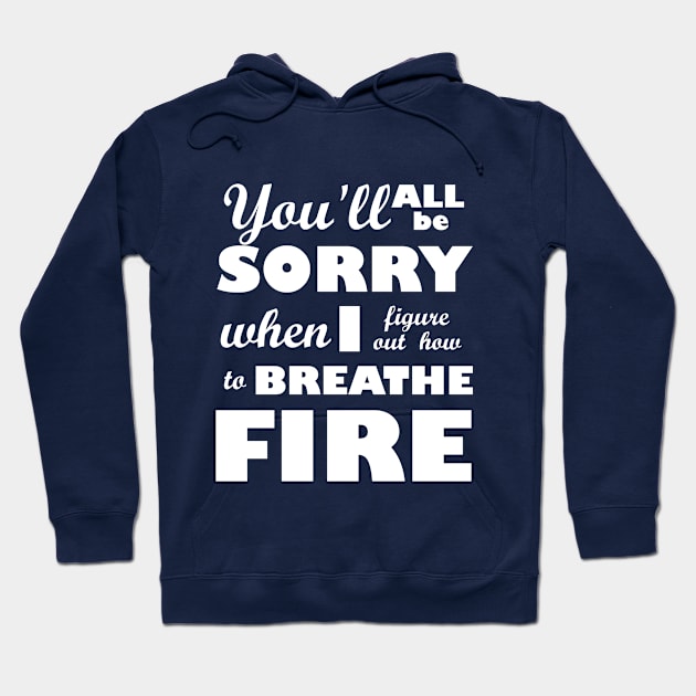 I Breathe Fire! Hoodie by Shweta.Designs